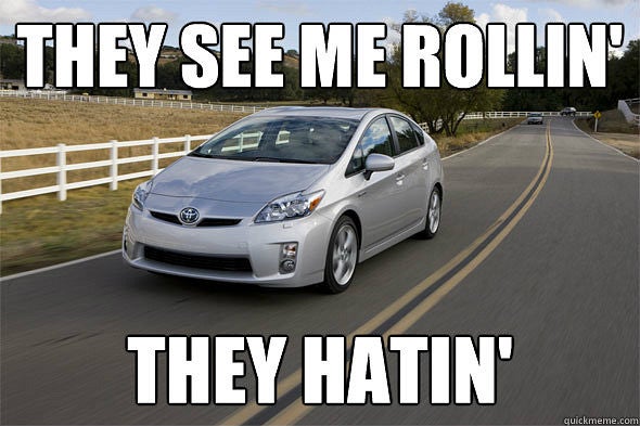 Toyota Hybrid Meme - "They See Me Rollin' They Hatin'"