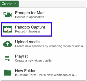 The Panopto "Create menu showing Panopto options. Panopto Capture is