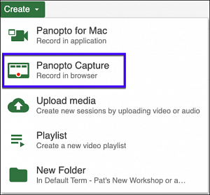 The Panopto "Create menu showing Panopto options. Panopto Capture is 